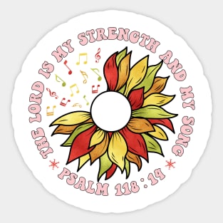 The lord is my strength and my song sunflower Christian Sticker